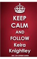 Keep Calm and Follow Keira Knightley
