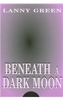 Beneath a Dark Moon