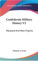 Confederate Military History V2: Maryland And West Virginia