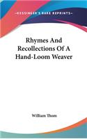 Rhymes And Recollections Of A Hand-Loom Weaver