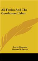 All Fooles And The Gentleman Usher