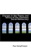 Changes in the Theory and Tactics of the (German) Social-Democracy