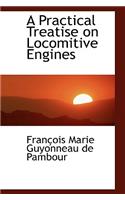 A Practical Treatise on Locomitive Engines: (English)
