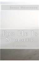 For He Is Summer