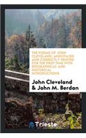Poems, Annotated and Correctly Printed for the First Time with Biographical and Historical Introductions by John M. Berdan