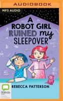 Robot Girl Ruined My Sleepover