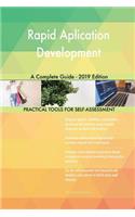 Rapid Aplication Development A Complete Guide - 2019 Edition