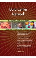 Data Center Network A Complete Guide - 2019 Edition