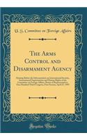 The Arms Control and Disarmament Agency: Hearing Before the Subcommittee on International Security, International Organizations and Human Rights of the Committee on Foreign Affairs, House of Representatives, One Hundred Third Congress, First Sessio