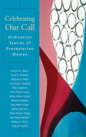 Celebrating Our Call: Ordination Stories of Presbyterian Women(English)