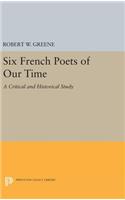 Six French Poets of Our Time: A Critical and Historical Study