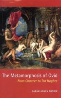 The Metamorphosis of Ovid: From Chaucer to Ted Hughes