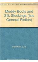 Muddy Boots And Silk Stockings
