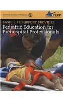 Basic Life Support Provider: Pediatric Education for Prehospital Professionals