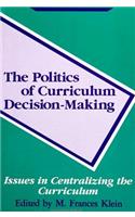 The Politics of Curriculum Decision-Making