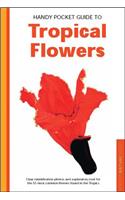 Handy Pocket Guide to Tropical Flowers