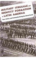Military Struggle and Identity Formation in Latin America