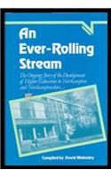 An Ever-rolling Stream: Ongoing Story of the Development of Higher Education in Northampton and Northamptonshire