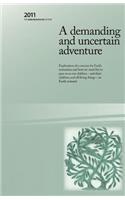 Demanding and Uncertain Adventure