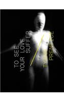 To See Your Love Suffer