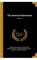 The American Missionary; Volume 15