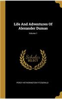 Life And Adventures Of Alexander Dumas; Volume 1