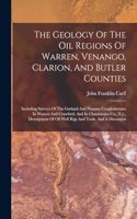 Geology Of The Oil Regions Of Warren, Venango, Clarion, And Butler Counties