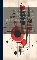 Elementary Treatise On the Calculus for Engineering Students