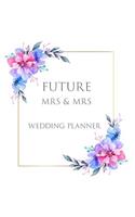 FUTURE Mrs & Mrs Wedding Planner