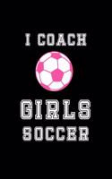 I Coach Girls Soccer