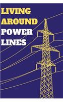 Living Around Power Lines