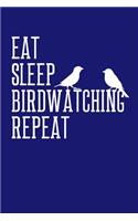 Eat Sleep Birdwatching Repeat
