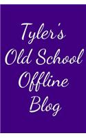 Tyler's Old School Offline Blog