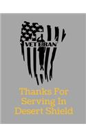 Thanks For Serving In Desert Shield: Blank Notebook Veterans Day Themed