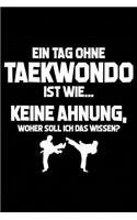 Tag Ohne Taekwondo? Unmöglich!