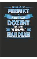 Niemand Ist Perfekt Aber Als Dozent Ist Man Verdammt Nah Dran