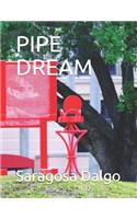 Pipe Dream