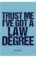 Trust Me I've Got a Law Degree Journal