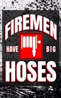 Firemen Have Big Hoses