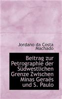 Beitrag Zur Petrographie Der S Dwestlichen Grenze Zwischen Minas Gera?'s Und S. Paulo
