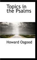 Topics in the Psalms