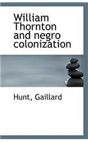 William Thornton and Negro Colonization