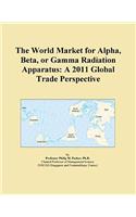 The World Market for Alpha, Beta, or Gamma Radiation Apparatus