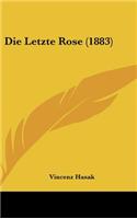 Die Letzte Rose (1883)