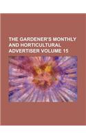 The Gardener's Monthly and Horticultural Advertiser Volume 15: (English)