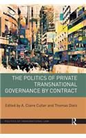 The Politics of Private Transnational Governance by Contract