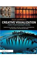 Rick Sammon’s Creative Visualization for Photographers