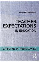 Teacher Expectations in Education