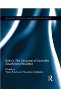 Kuhn's the Structure of Scientific Revolutions Revisited