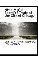 History of the Board of Trade of the City of Chicago